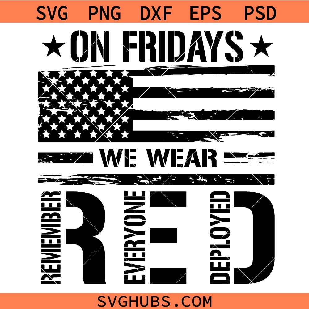 On Friday We Wear Red SVG, US Military Svg, Everyone Deployed Svg