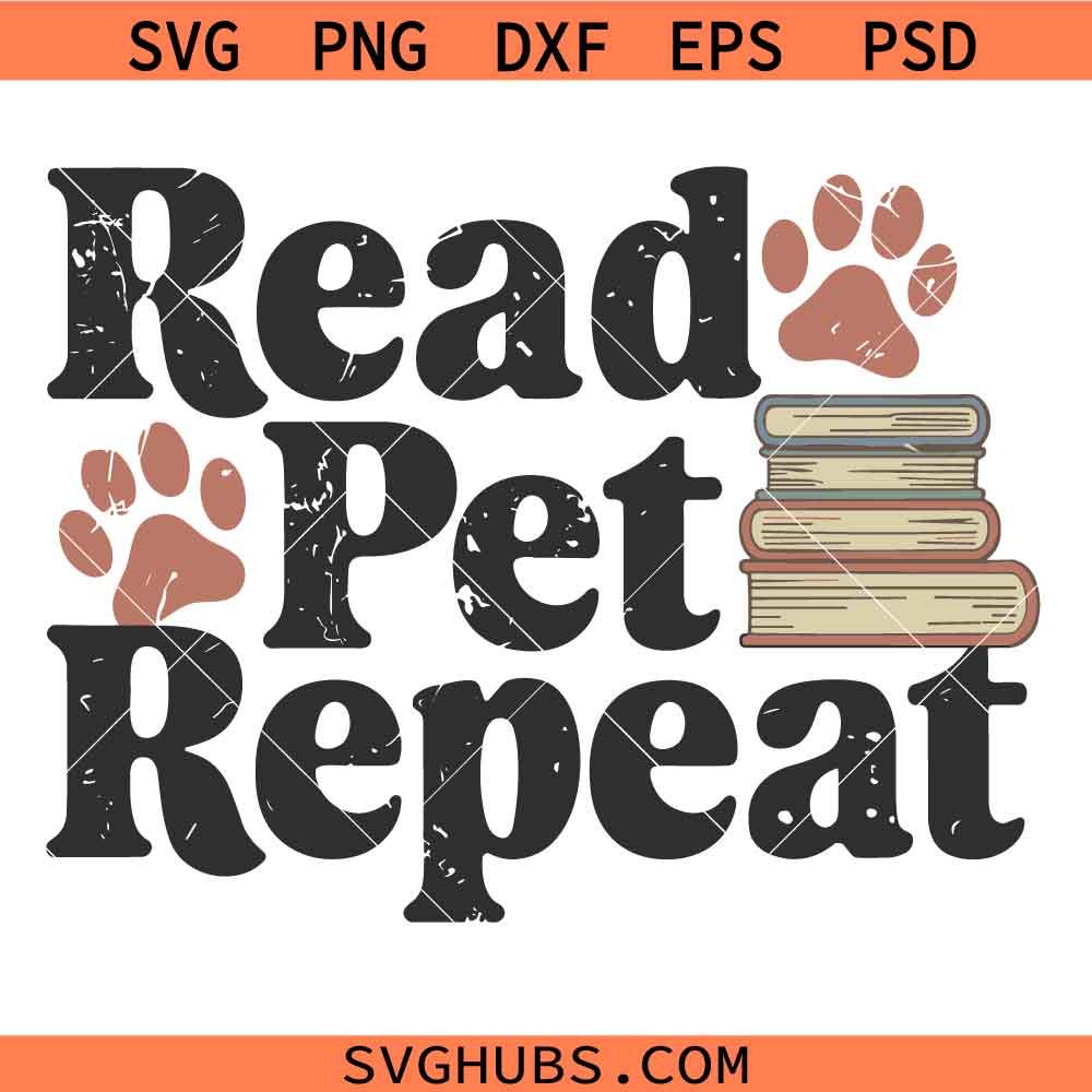 Read Pet Repeat Svg Png, Book Lover Svg Png, Bookish Svg Png, Dog Lover Svg Png