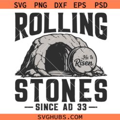 Rolling Stones Since AD 33 Svg Png, Easter Svg Png, Jesus Svg Png, He Is Risen Svg Png, Easter Christian Svg Png