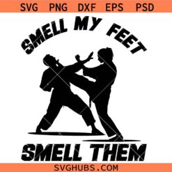 Smell My Feet Smell Them Karate Svg Png, taekwondo Svg Png, Black belt Svg Png