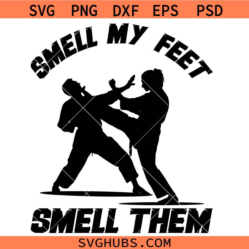 Smell My Feet Smell Them Karate Svg Png, taekwondo Svg Png, Black belt Svg Png