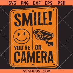 Smile You're On Camera Svg Png, Security Cameras Svg Png, Surveillance Sign Svg Png