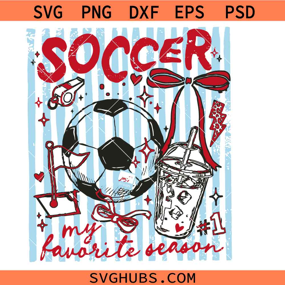 Soccer My Favorite Season svg, Preppy Soccer Game Day Coquette svg, Soccer Day svg