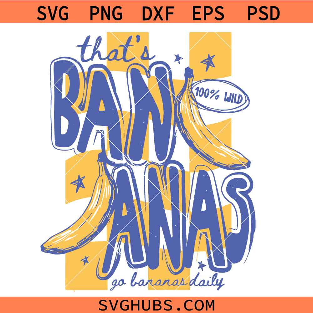 That’s Bananas Svg, Summer Fruit Svg, Food Pun Svg, Retro Banana Svg, Trendy Summer Svg
