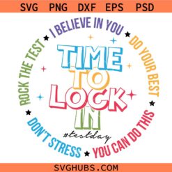 Time To Lock In Test Day svg, Encouragement Svg, Students and Teachers svg, School Test Day Motivational svg