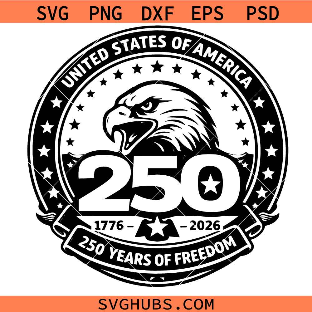 USA 250th Anniversary SVG, Semiquincentennial Eagle SVG, America 250 Years 1776-2026 SVG