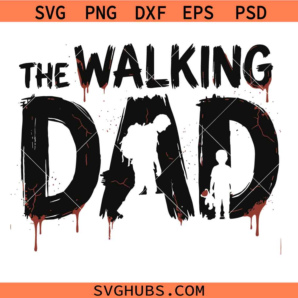 Walking Dad svg png, Funny Fathers Day svg, Apocalypse Dad Graphic svg