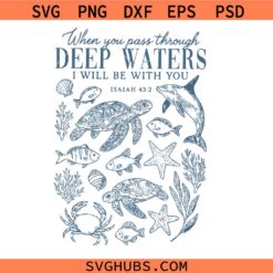When You Go Through Deep Waters svg, Christian Ocean Animal svg png, Trendy Beachy Oversized Scripture svg png, Jesus Bible Verse svg