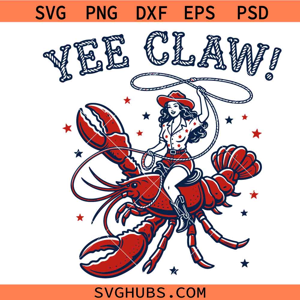 Yee Claw Crawfish PNG SVG, Lobster Cowgirl Rodeo svg, Funny Lobsters svg