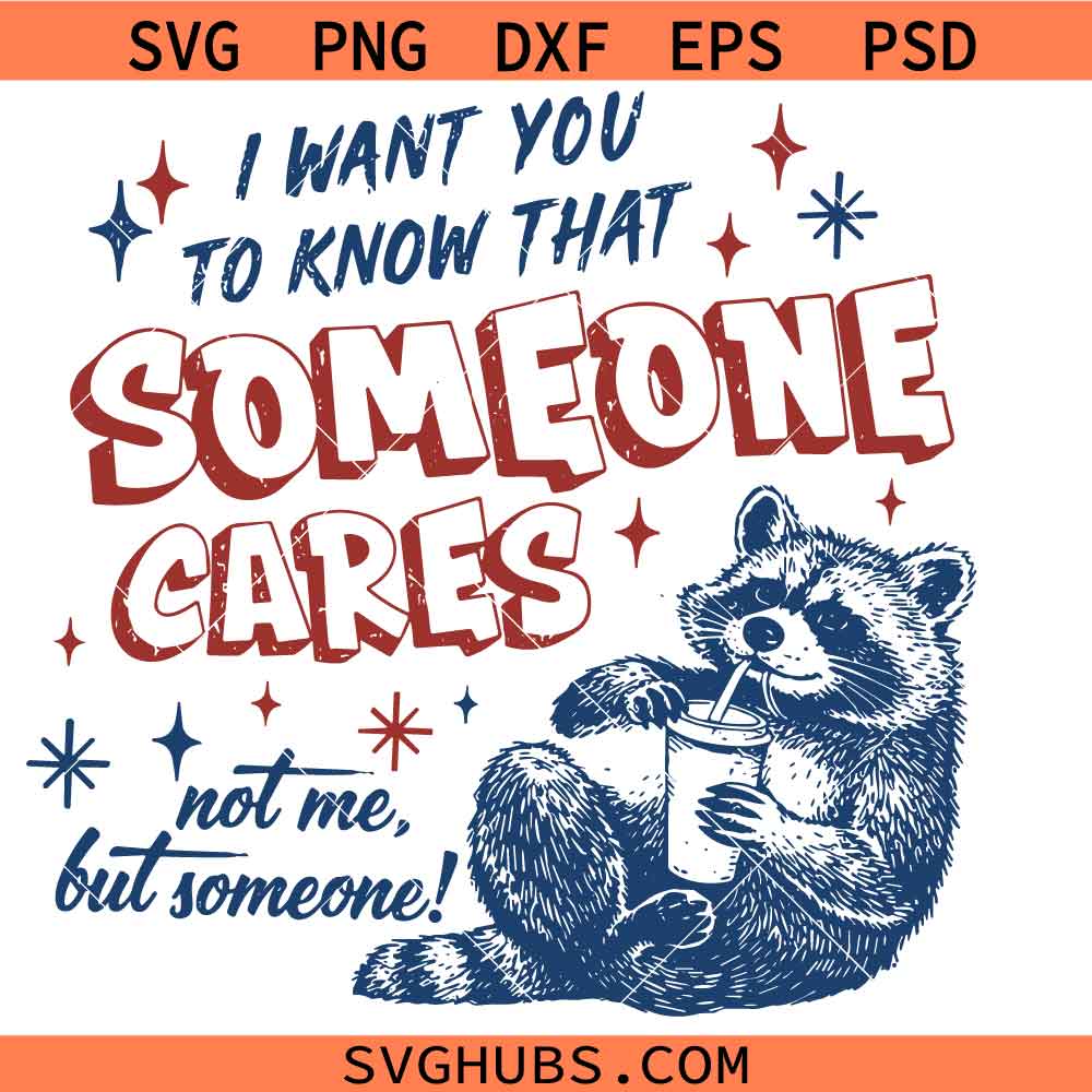 I want you to know that Someone Cares svg png, Mental Health, Retro Funny svg, Adult Humor svg