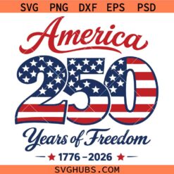 America 250th Anniversary US Flag SVG, Independence Day SVG, American Flag SVG, Patriotic Shirt SVG