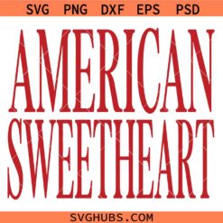 American Sweetheart SVG, Patriotic svg, United States svg, 4th Of July SVG