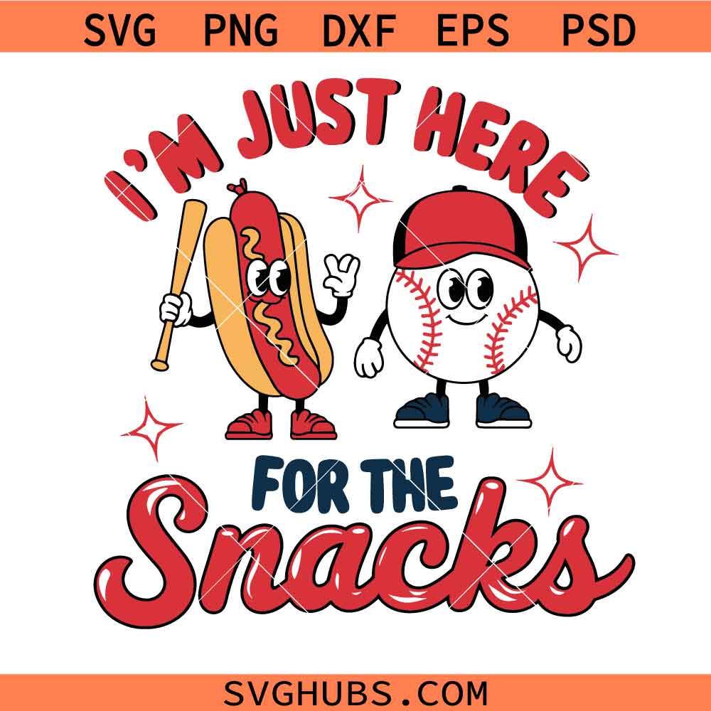 I'm Just Here For The Snacks Baseball SVG, Baseball Season SVG, Funny Mom Life SVG