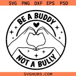 Be a buddy not a bully svg png eps dxf