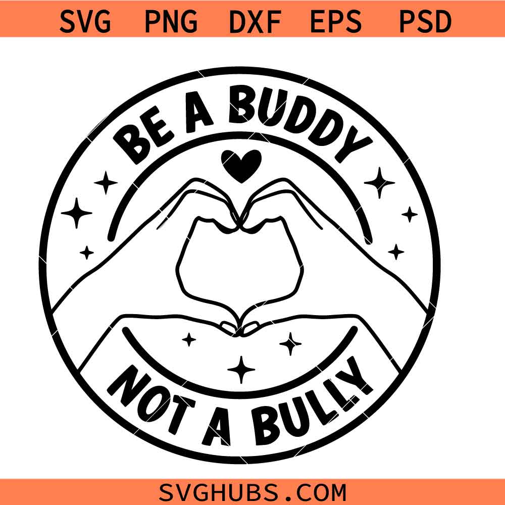 Be a buddy not a bully svg png eps dxf
