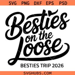 Besties on the Loose SVG, Travel svg, Vacation svg, Vacay Mode svg, Friends svg