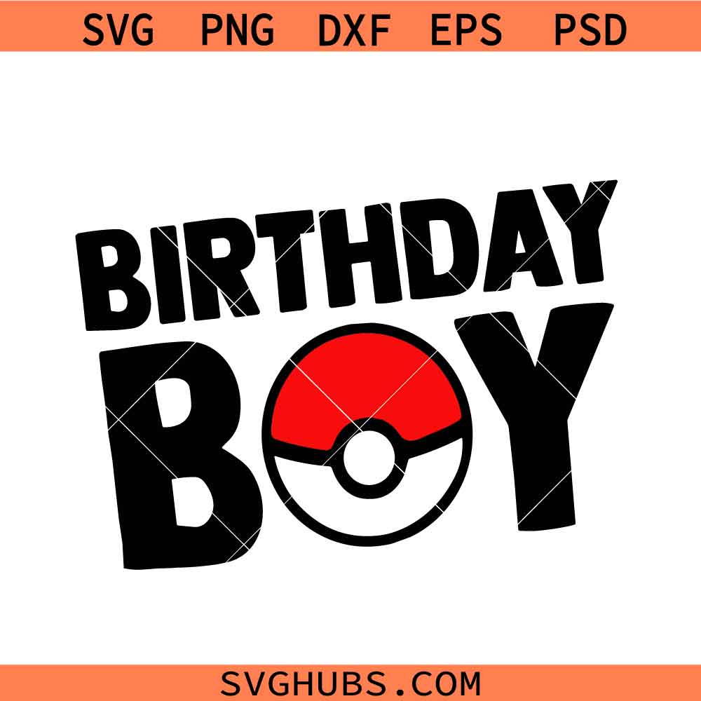 Birthday Boy Poke Ball svg, happy birthday boy svg, birthday svg