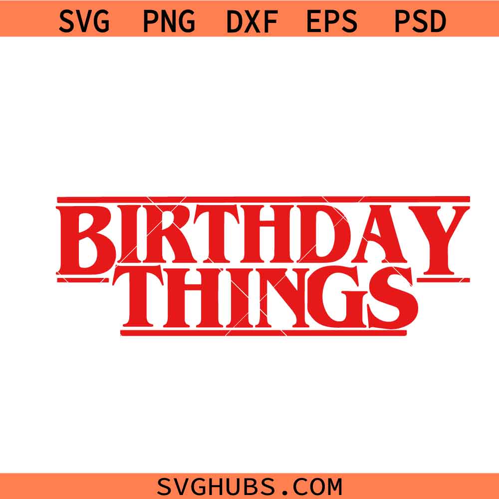 Birthday things svg, happy birthday svg, birthday svg