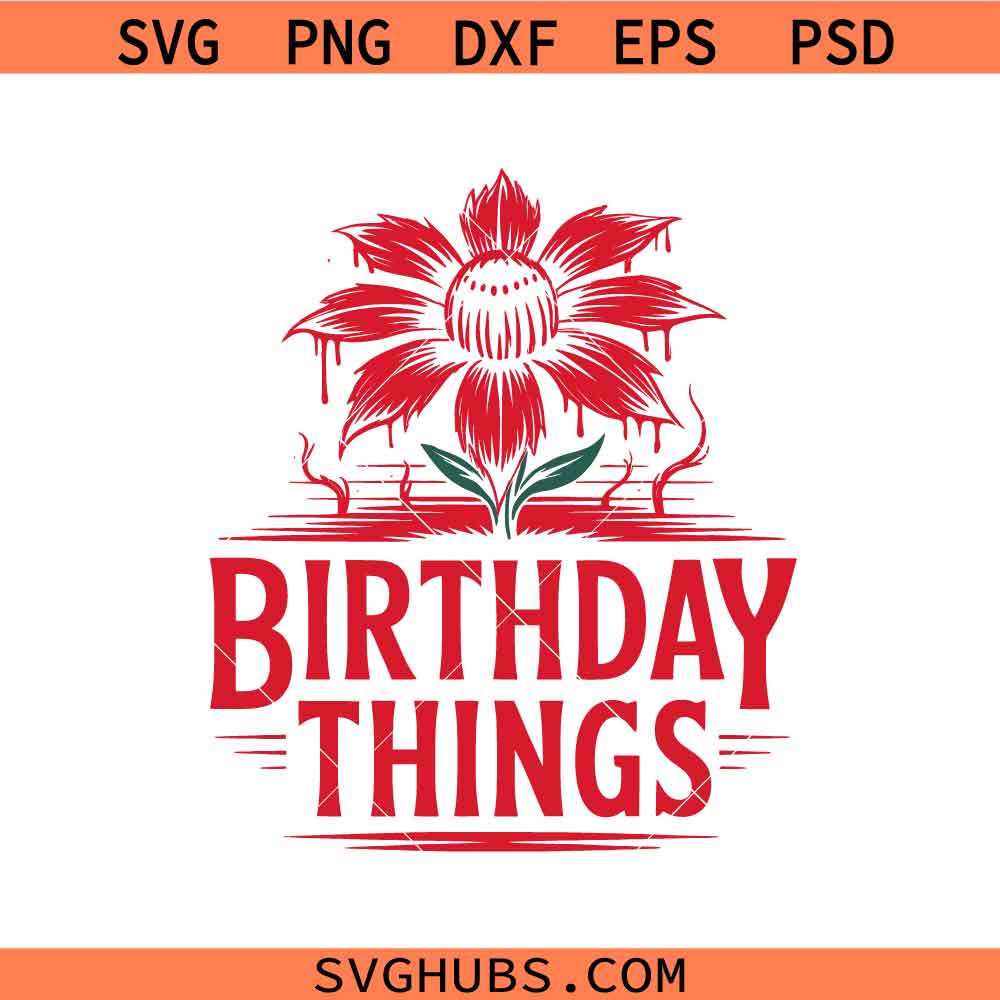 Birthday Things svg, Happy birthday svg