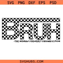 Bruh Checkered PNG SVG, Funny Mom Design svg, Mothers Day svg