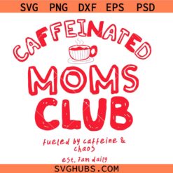 Caffeinated Moms Club SVG PNG, Coquette Coffee SVG, Mom Life SVG