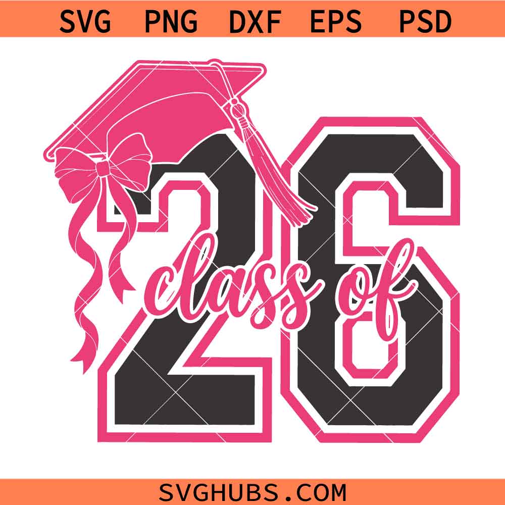 Class of 2026 SVG, Seniors 2026 SVG, Graduation 2026 SVG, 2026 Graduation SVG