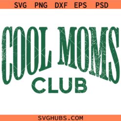 Cool Moms Club SVG, Mom SVG, Cool Moms Shirt SVG, Mothers Day Shirt Svg