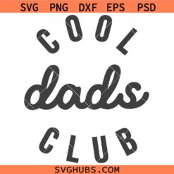 Cool dads club SVG, Father's day SVG, Dad Life SVG, Cool Dads Club Father's Day SVG