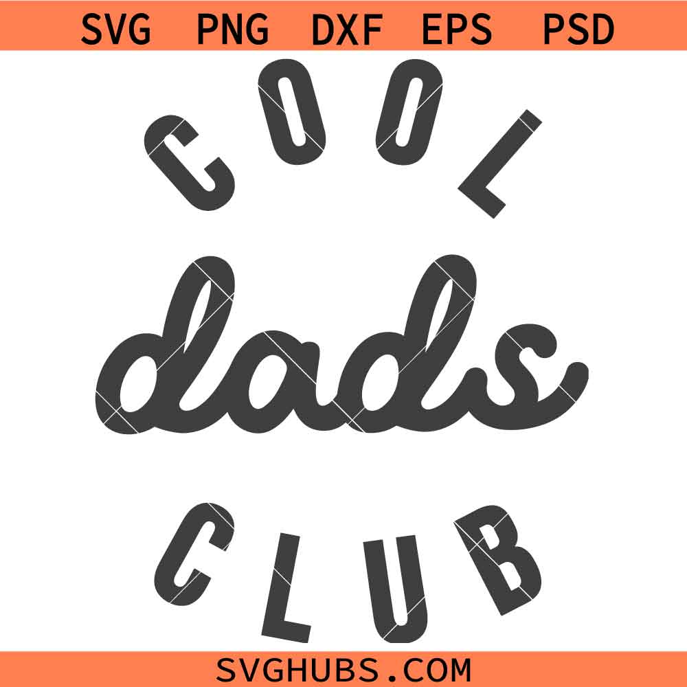 Cool dads club SVG, Father's day SVG, Dad Life SVG, Cool Dads Club Father's Day SVG