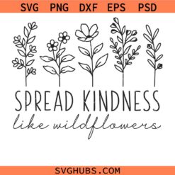 Spread kindness like wildflowers svg, Daisy flowers svg, Botanical design svg, Floral line art svg, Positive quote svg