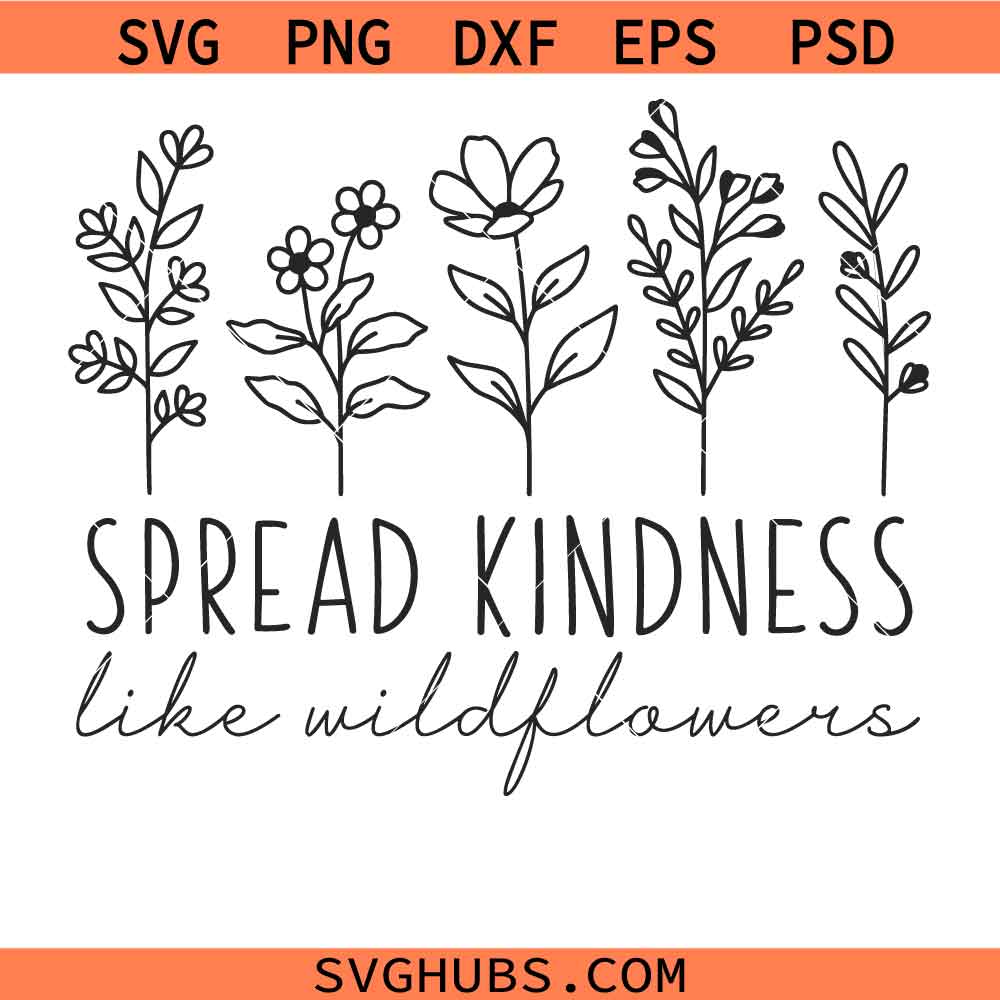 Spread kindness like wildflowers svg, Daisy flowers svg, Botanical design svg, Floral line art svg, Positive quote svg