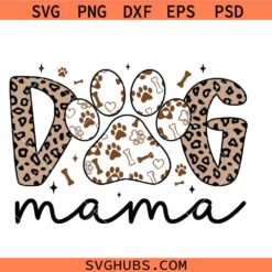 Dog Mama svg, Mom Leopard svg, Dog Mom svg, Leopard Mama svg, Mother's Day Gift svg, Gift for dog mama svg