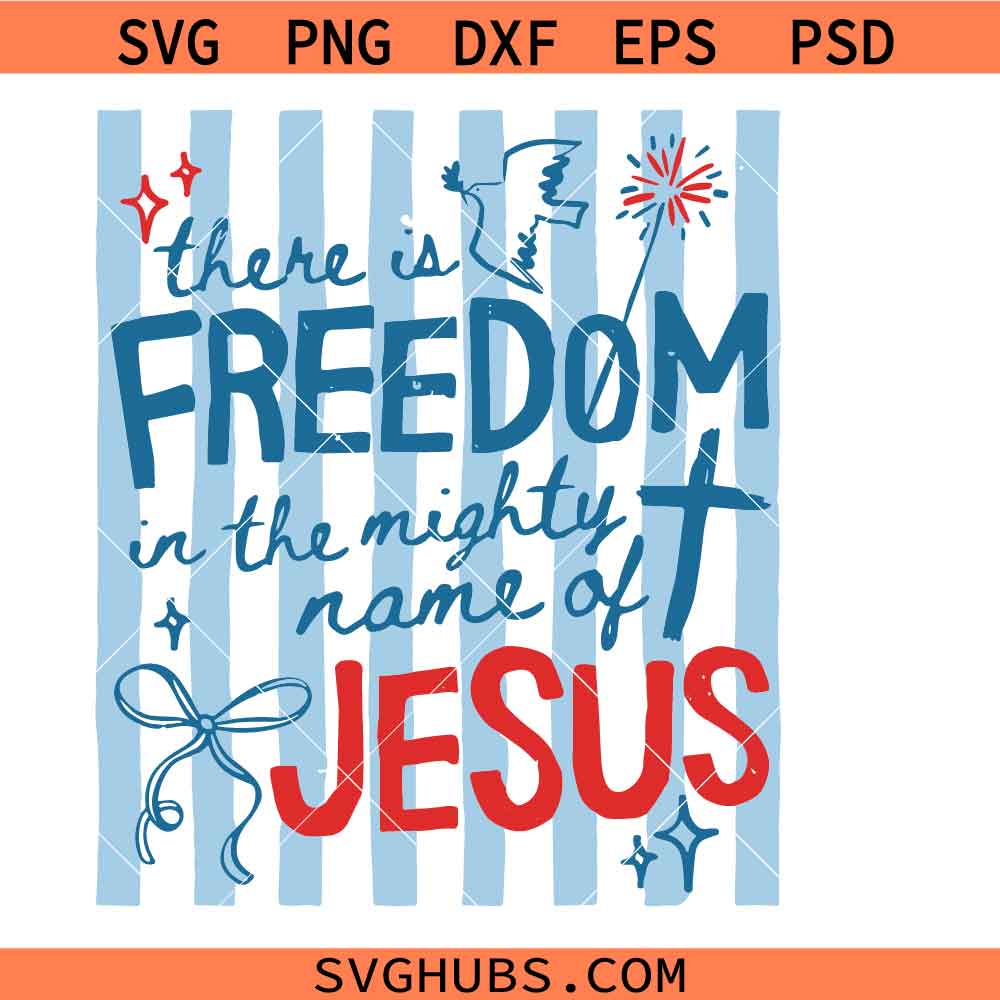 Freedom in the Name of Jesus svg, Vintage Christian 4th of July svg, Preppy Women Patriot svg, USA Bible Verse SVG America EST 1776 SVG