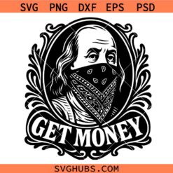 Get Money Svg, Franklin Svg, Bandana Svg, Money Svg, Swag Svg