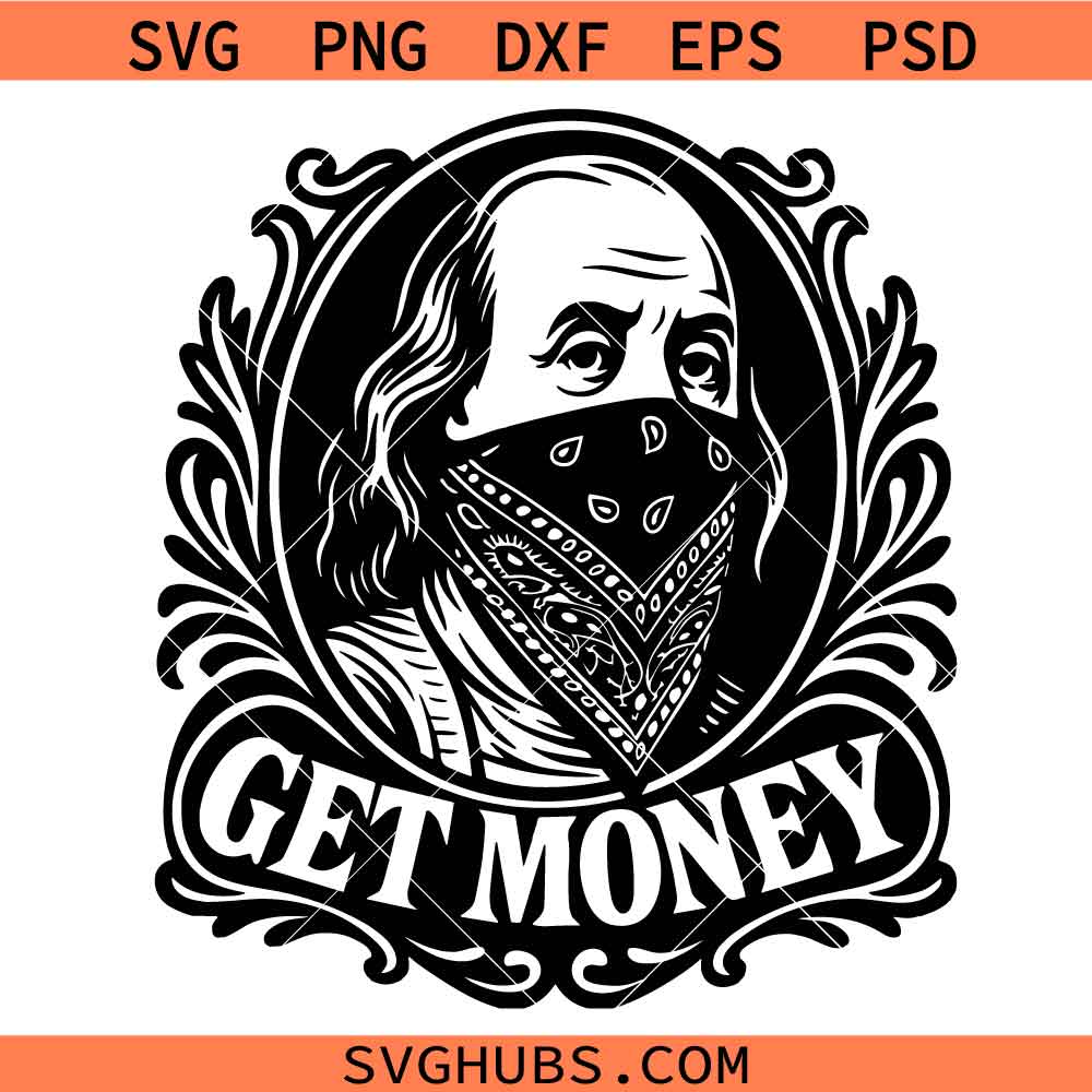 Get Money Svg, Franklin Svg, Bandana Svg, Money Svg, Swag Svg