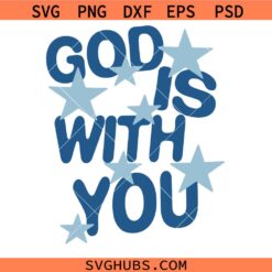 God is with you SVG, Christian SVG, Christian Quote Shirt SVG, Scripture SVG