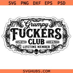 Grumpy fuckers club SVG, Sarcastic Svg, Adult Humor Shirt SVG
