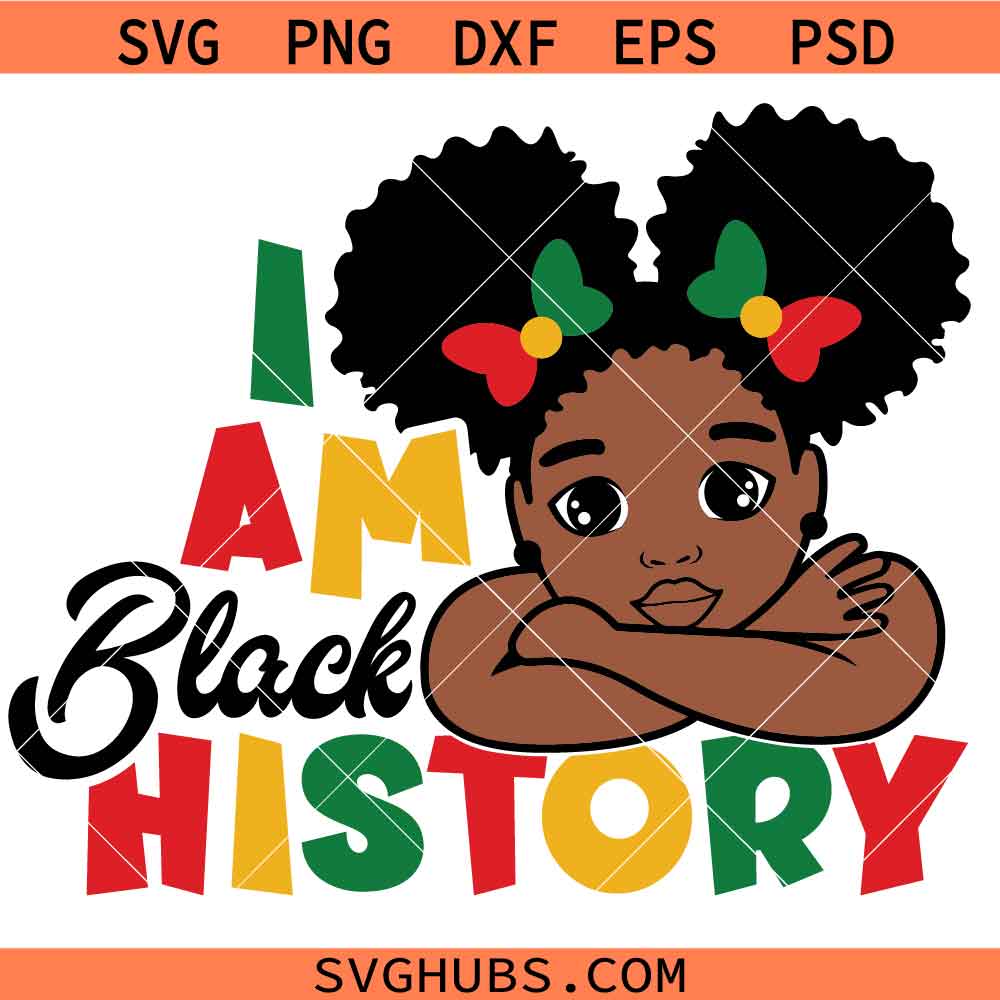 I am black history SVG, Black History Month SVG, Black Woman SVG