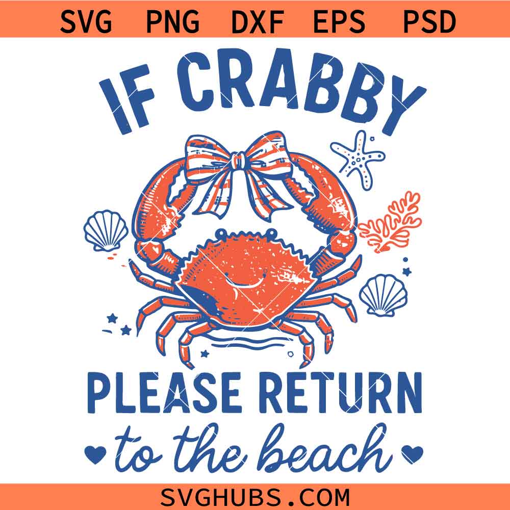 If Crabby Please Return to the Beach SVG, Funny Coastal Summer SVG, Fisherman SVG