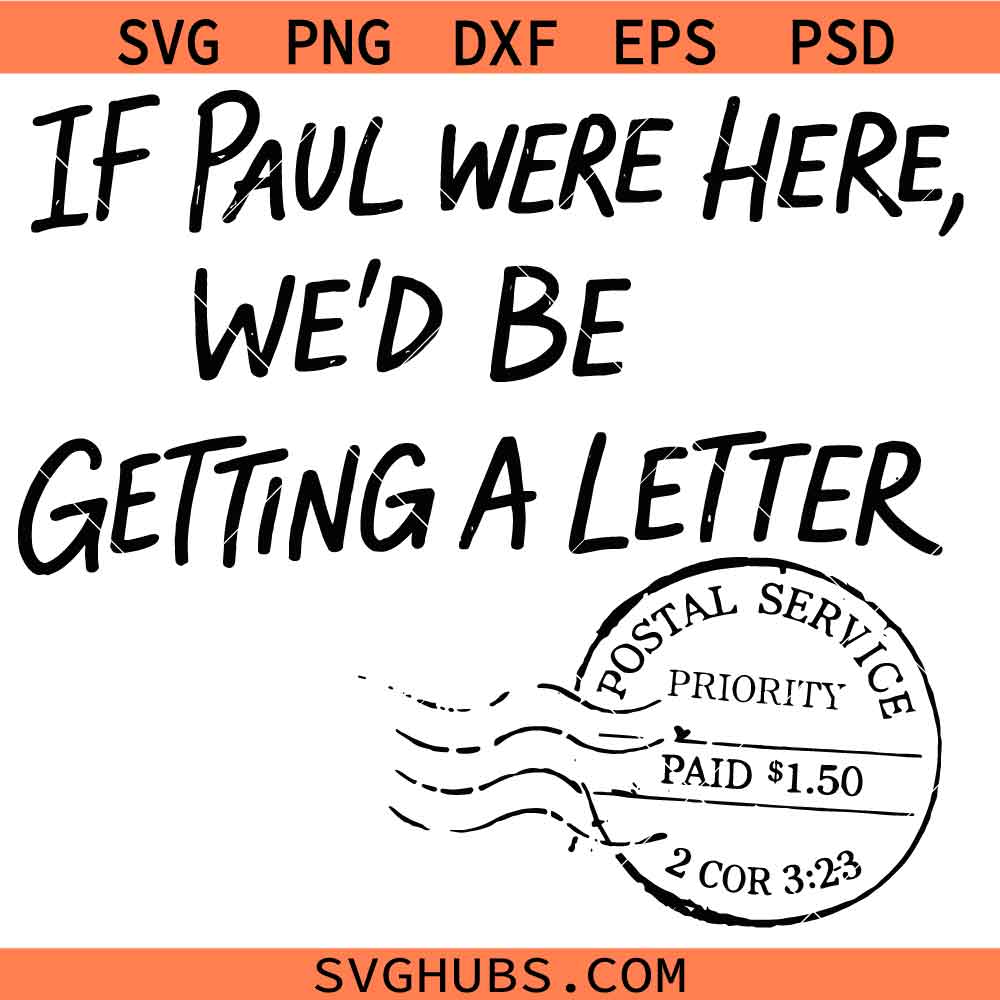 If Paul Were Here We'd Be Getting a Letter SVG, Apostle Paul Letter SVG, Funny Christian SVG