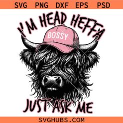 I'm head heffa just ask me SVG, Head Heffa Bossy Highland Cow SVG, Sassy Farm Quote SVG