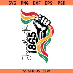 Juneteenth 1865 svg, Juneteenth svg, Black history month svg, Black power fist svg, 1865 svg