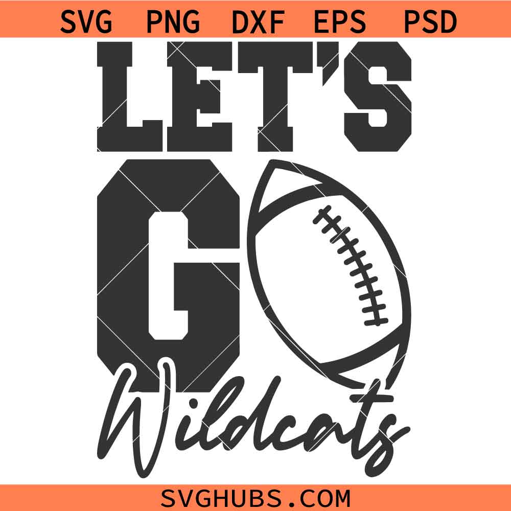 Let's Go Wildcats Svg, Wildcats Football Svg, Sport Svg, Football Lover Shirt SVG