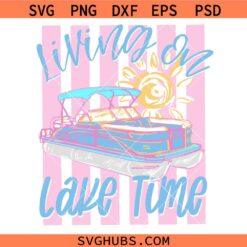 Living On Lake Time svg, Striped Lake Life svg, Lake Trip Design svg, Summer Vacation svg