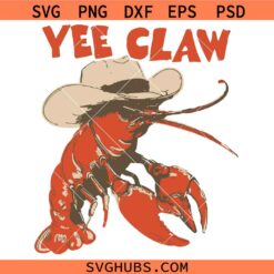 Lobster Cowboy SVG, Yee Claw Crawfish Cowboy SVG, Funny Rodeo SVG