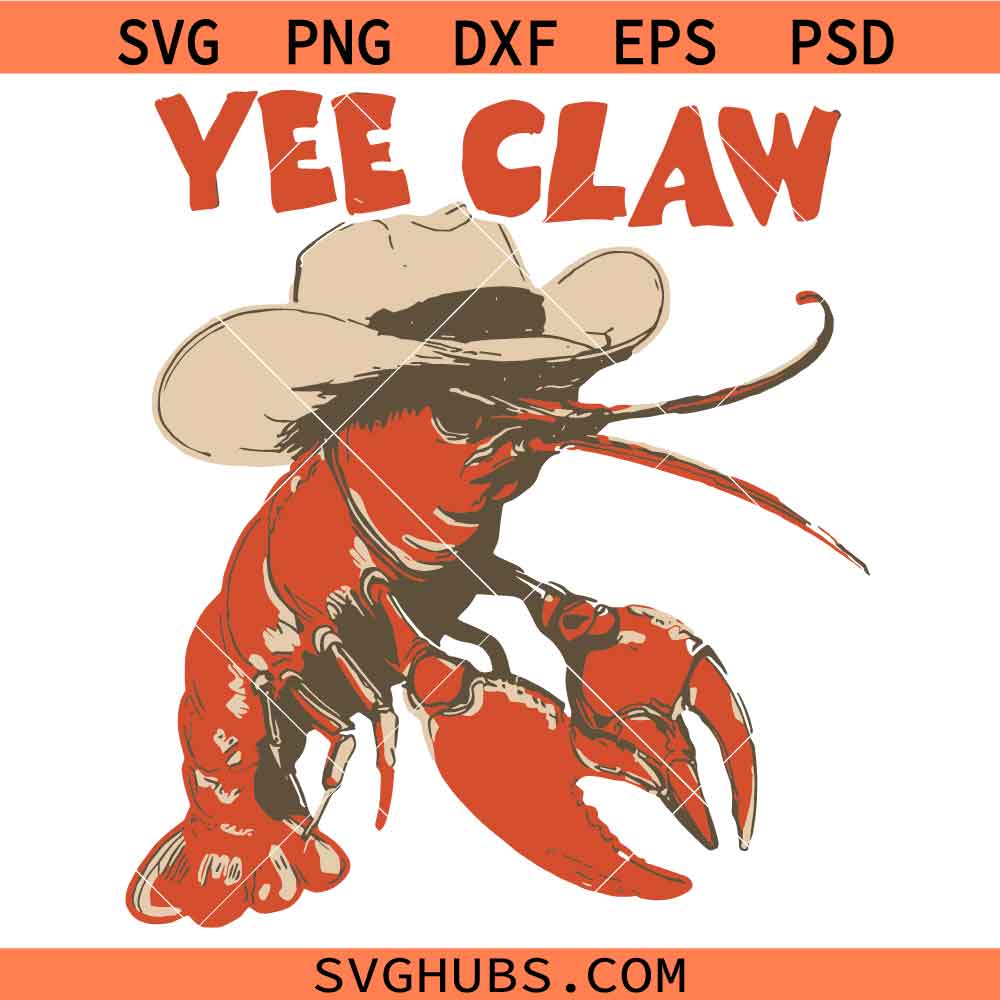 Lobster Cowboy SVG, Yee Claw Crawfish Cowboy SVG, Funny Rodeo SVG