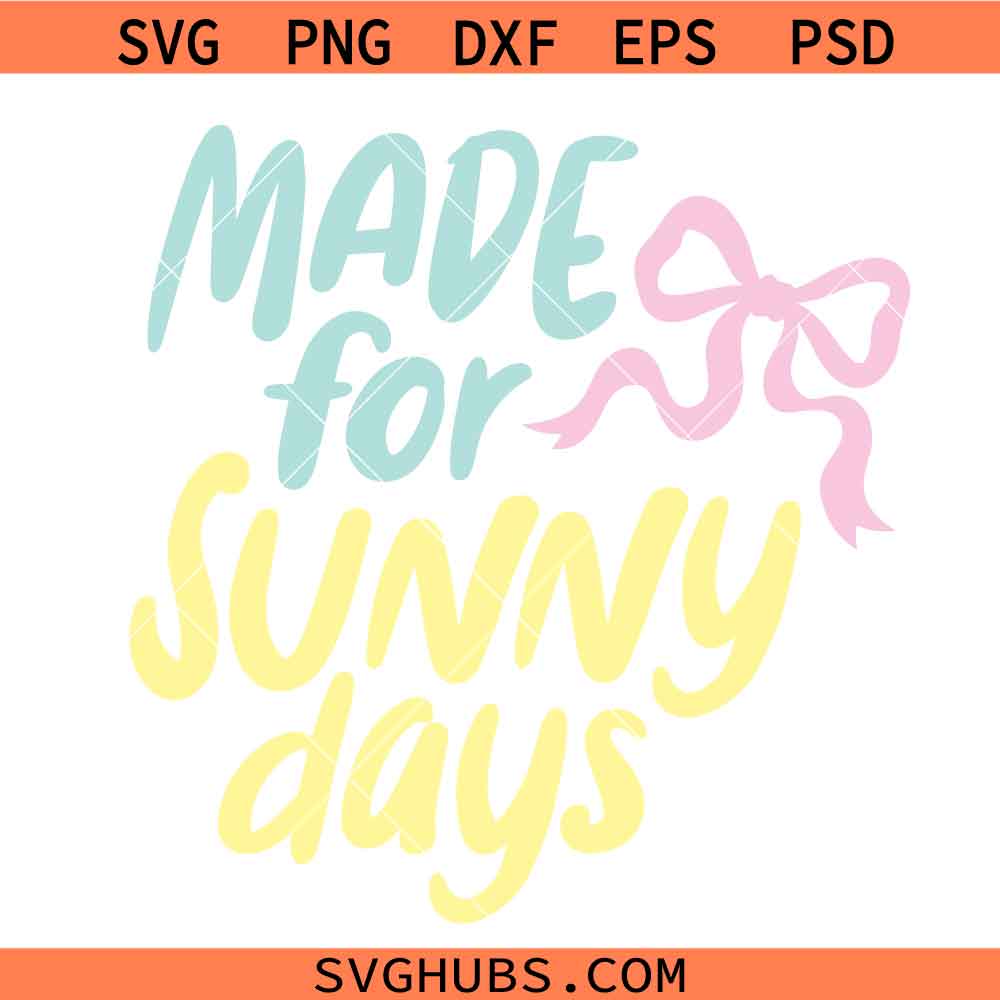 Made for Sunny Days svg, Made for Sunny Days Summer svg, Beachy svg