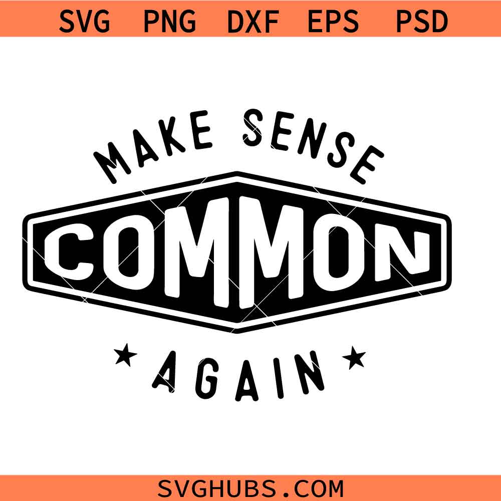 Make Sense Common Again svg png, Trendy Retro Humor Design svg, Trendy Social Quote svg