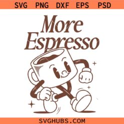 More Espresso Less Depresso SVG, Coffee mug SVG, Good vibes svg, Coffee Lover svg