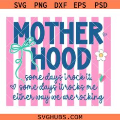 Mothers Day SVG PNG, Some Days I Rock It SVG, Coquette Bow Motherhood SVG